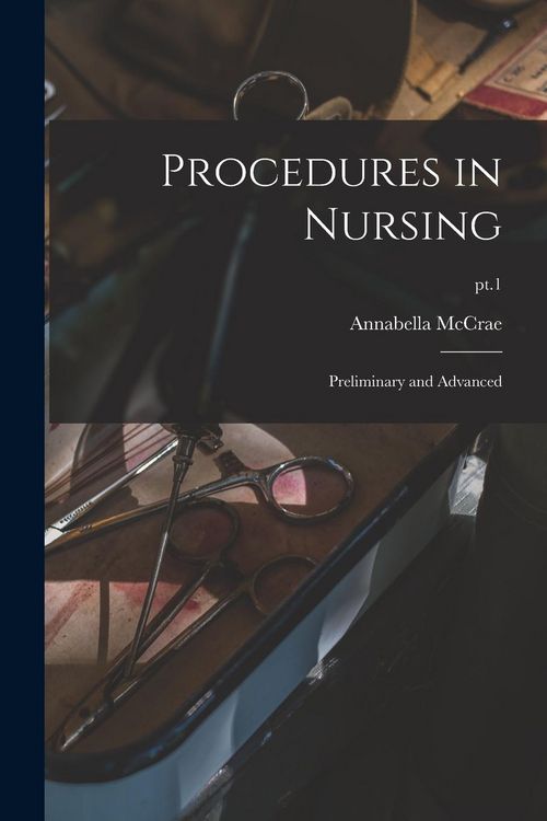 Produktbild: Procedures in Nursing: Preliminary and Advanced; pt.1
