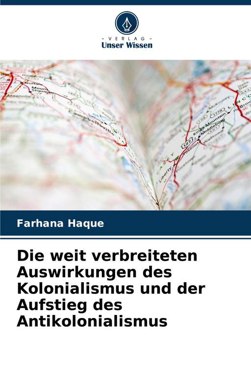 Produktbild: Die weit verbreiteten Auswirkungen des Kolonialismus und der Aufstieg des Antikolonialismus