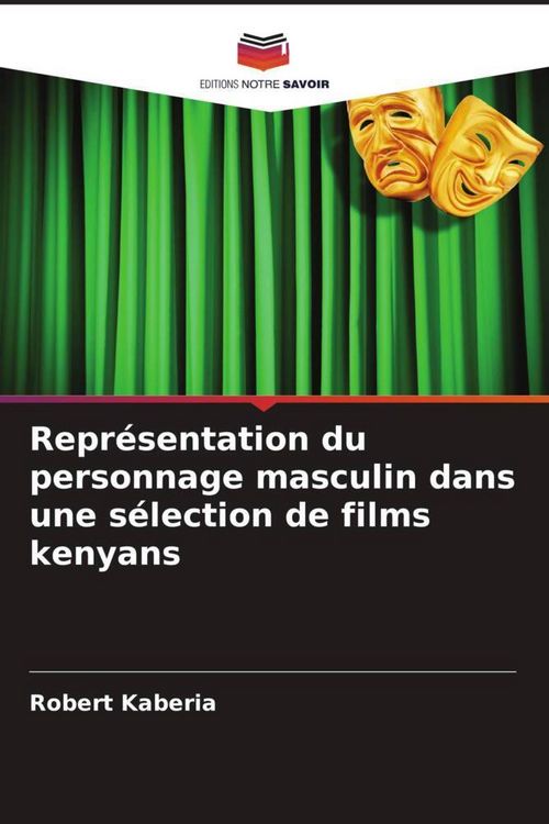 Produktbild: Repr&eacute;sentation du personnage masculin dans une s&eacute;lection de films kenyans