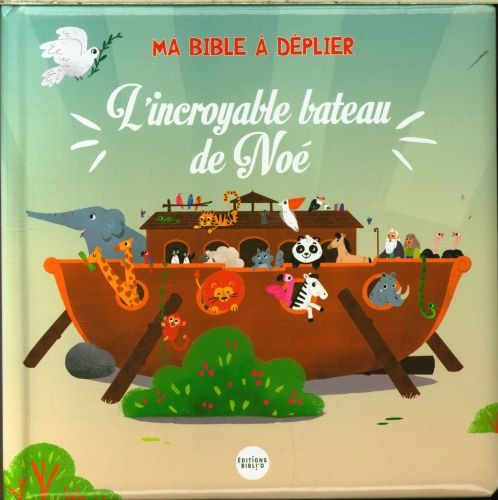 Produktbild: Ma Bible &agrave; d&eacute;plier : l'incroyable bateau de No&eacute;