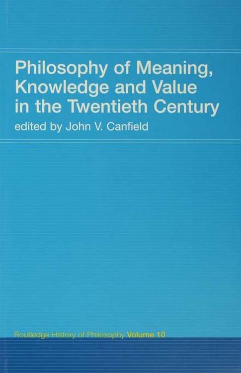 Produktbild: Philosophy of Meaning, Knowledge and Value in the Twentieth Century
