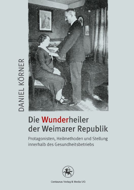 Produktbild: Die Wunderheiler der Weimarer Republik