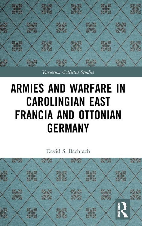Produktbild: Armies and Warfare in Carolingian East Francia and Ottonian Germany