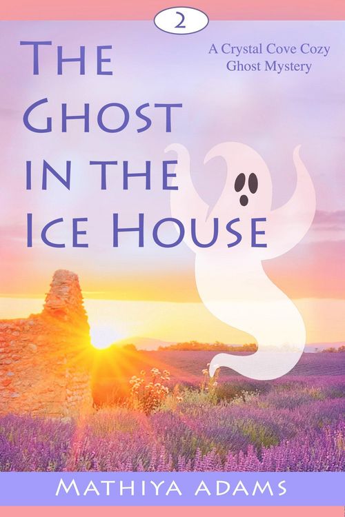 Produktbild: The Ghost in the Ice House (Crystal Cove Cozy Ghost Mysteries, #2)