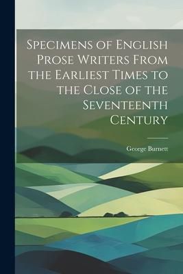 Produktbild: Specimens of English Prose Writers From the Earliest Times to the Close of the Seventeenth Century