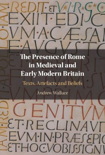 Produktbild: The Presence of Rome in Medieval and Early Modern Britain