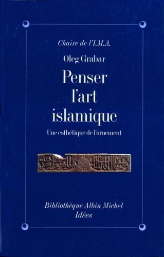 Produktbild: Penser l'art islamique : une esth&eacute;tique de l'ornement