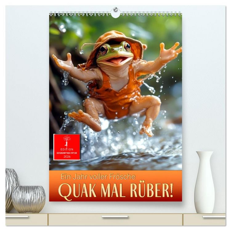 Produktbild: Quak mal r&uuml;ber - ein Jahr voller Fr&ouml;sche (hochwertiger Premium Wandkalender 2026 DIN A2 hoch), Kunstdruck in Hochglanz