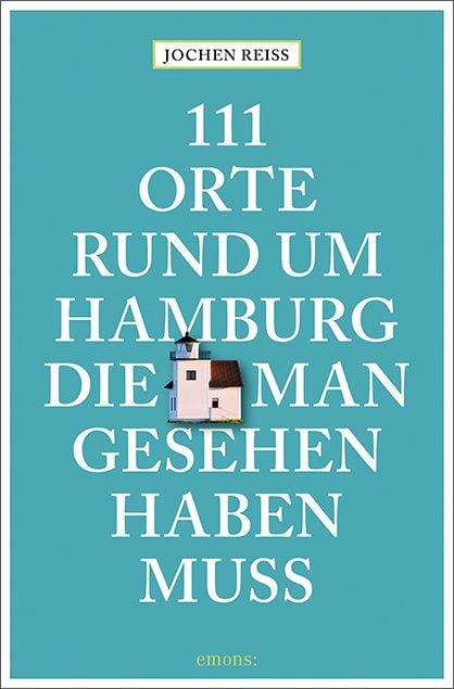 Produktbild: 111 Orte rund um Hamburg, die man gesehen haben muss
