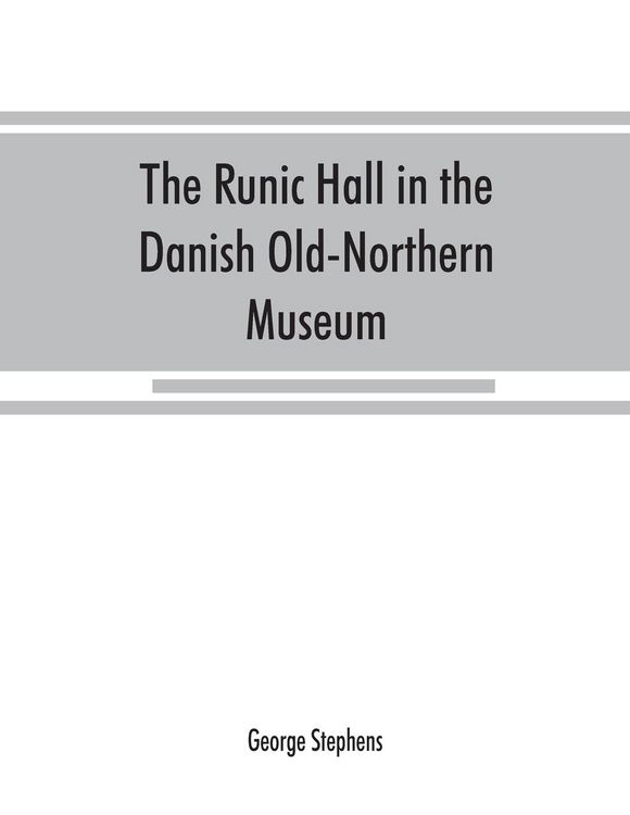 Produktbild: The Runic Hall in the Danish Old-Northern Museum