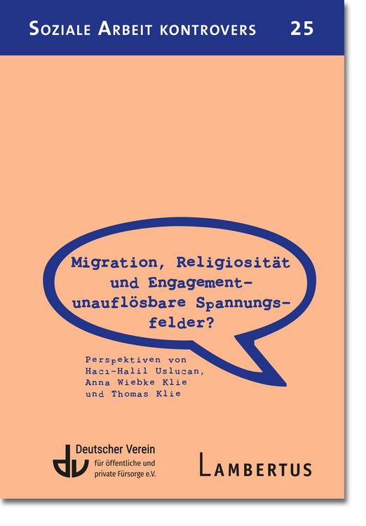 Produktbild: Migration, Religiosit&auml;t und Engagement - unaufl&ouml;sbare Spannungsfelder?