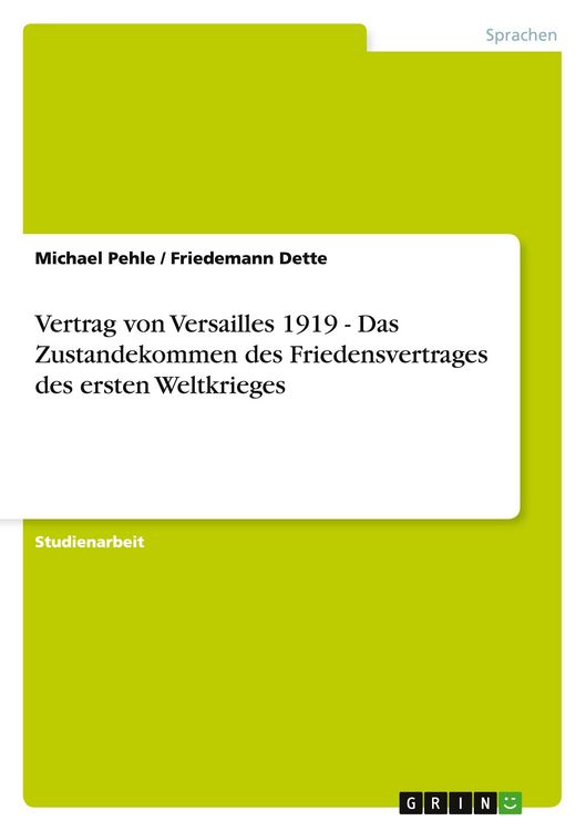 Produktbild: Vertrag von Versailles 1919 - Das Zustandekommen des Friedensvertrages des ersten Weltkrieges