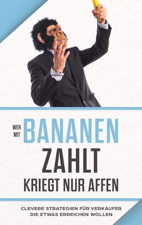 Produktbild: "Wer mit Bananen zahlt, kriegt nur Affen"