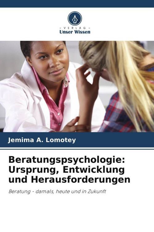 Produktbild: Beratungspsychologie: Ursprung, Entwicklung und Herausforderungen