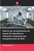 Produktbild: Fabrico de revestimentos de n&iacute;quel de import&acirc;ncia industrial compostos por nanopart&iacute;culas de WS2