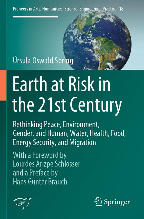 Produktbild: Earth at Risk in the 21st Century: Rethinking Peace, Environment, Gender, and Human, Water, Health, Food, Energy Security, and Migration