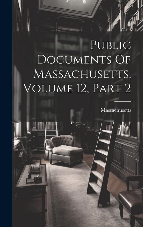 Produktbild: Public Documents Of Massachusetts, Volume 12, Part 2