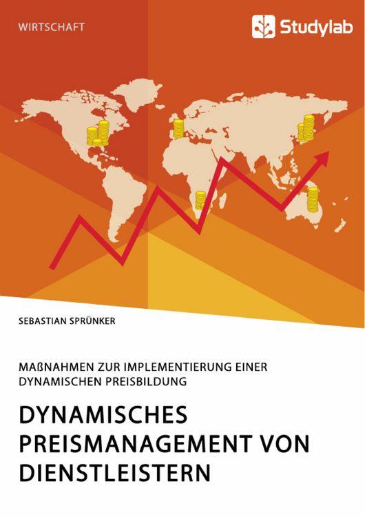 Produktbild: Dynamisches Preismanagement von Dienstleistern. Ma&szlig;nahmen zur Implementierung einer dynamischen Preisbildung