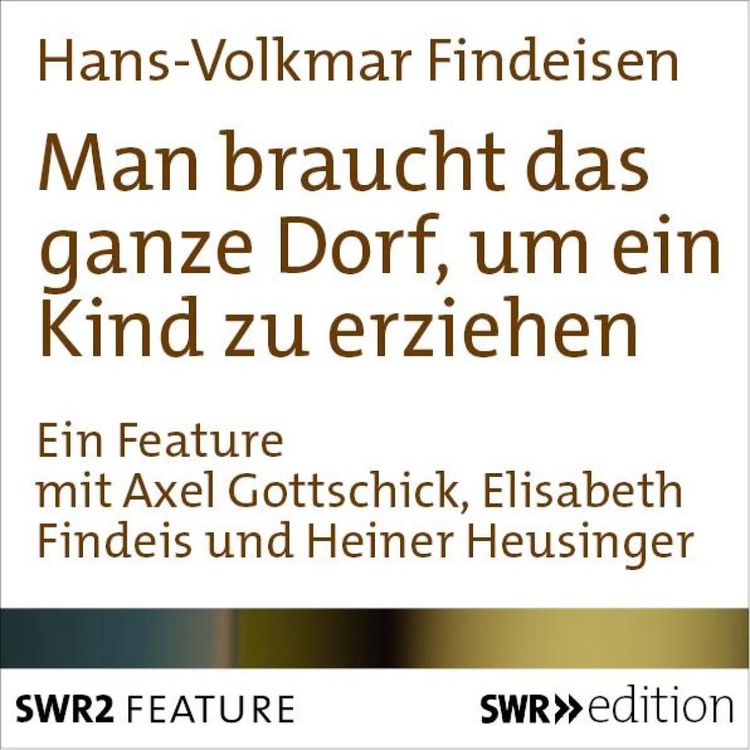 Bild vom Artikel Man braucht das ganze Dorf, um ein Kind zu erziehen vom Autor Hans-Volkmar Findeisen