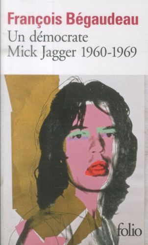 Produktbild: Un d&eacute;mocrate : Mick Jagger 1960-1969