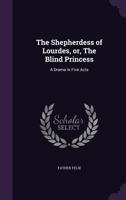 Produktbild: The Shepherdess of Lourdes, or, The Blind Princess