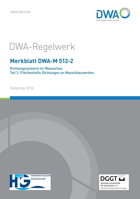 Produktbild: Merkblatt DWA-M 512-2 Dichtungssysteme im Wasserbau Teil 2: Fl&auml;chenhafte Dichtungen an Massivbauwerken
