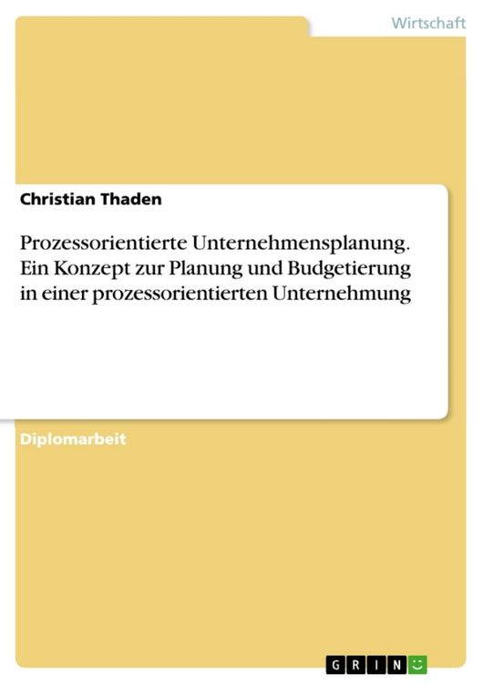 Produktbild: Prozessorientierte Unternehmensplanung. Ein Konzept zur Planung und Budgetierung in einer prozessorientierten Unternehmung