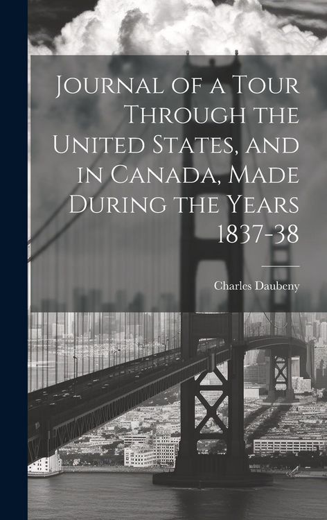 Produktbild: Journal of a Tour Through the United States, and in Canada, Made During the Years 1837-38