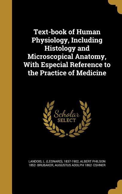 Produktbild: Text-book of Human Physiology, Including Histology and Microscopical Anatomy, With Especial Reference to the Practice of Medicine