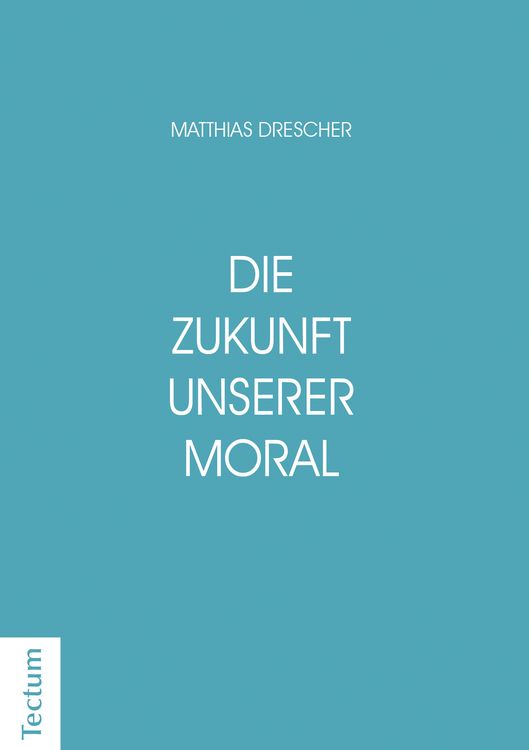 Produktbild: Die Zukunft unserer Moral