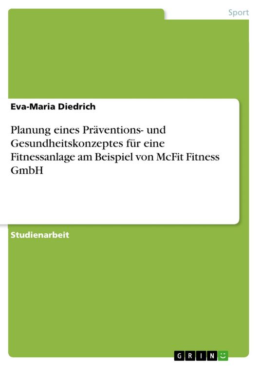 Produktbild: Planung eines Pr&auml;ventions- und Gesundheitskonzeptes f&uuml;r eine Fitnessanlage am Beispiel von McFit Fitness GmbH