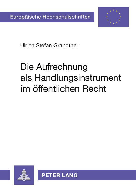 Produktbild: Die Aufrechnung als Handlungsinstrument im &ouml;ffentlichen Recht