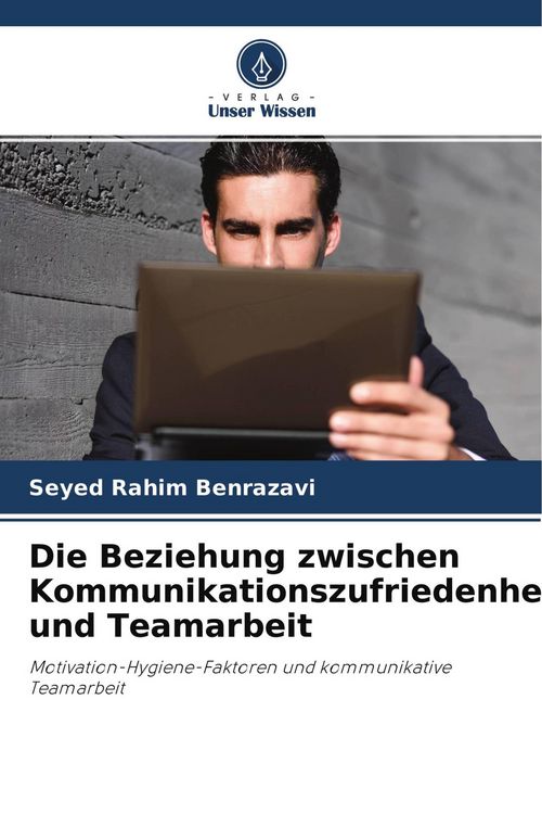 Produktbild: Die Beziehung zwischen Kommunikationszufriedenheit und Teamarbeit