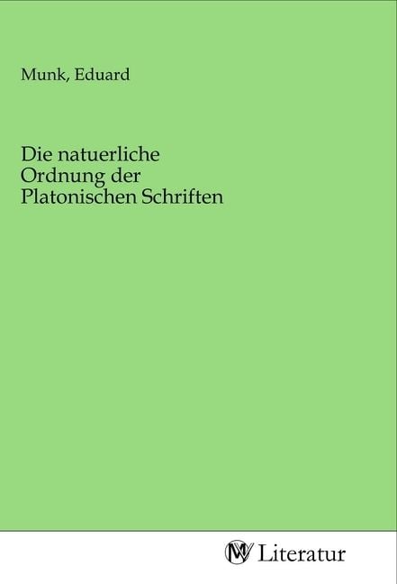 Produktbild: Die natuerliche Ordnung der Platonischen Schriften