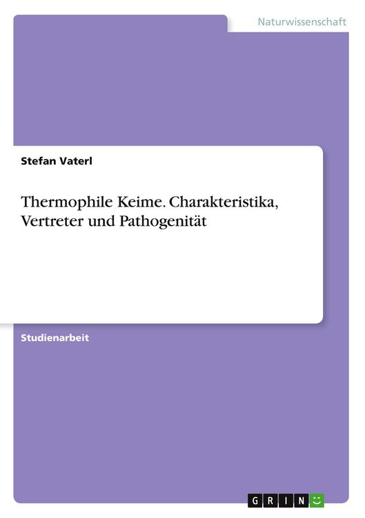 Produktbild: Thermophile Keime. Charakteristika, Vertreter und Pathogenit&auml;t