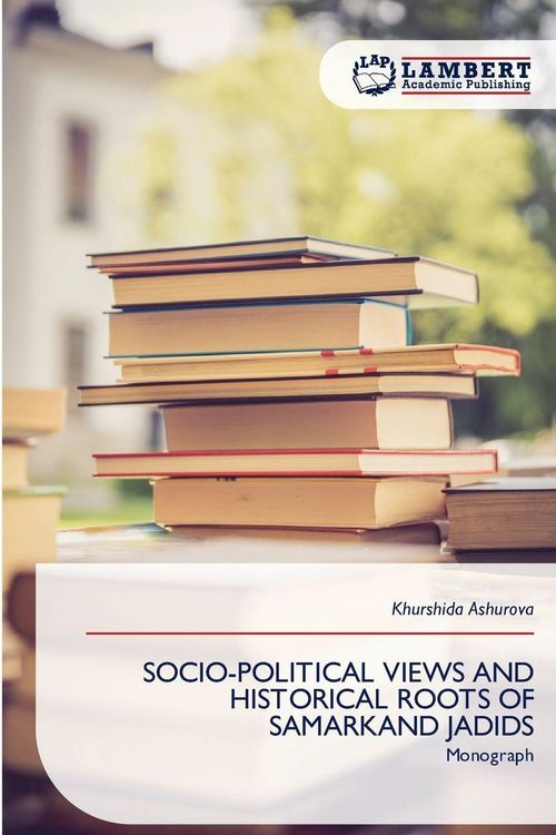 Produktbild: Socio-Political Views and Historical Roots Of Samarkand Jadids