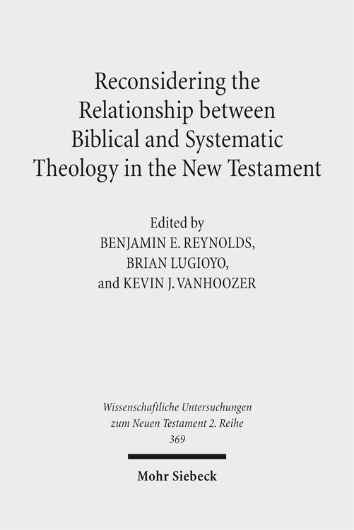 Produktbild: Reconsidering the Relationship between Biblical and Systematic Theology in the New Testament