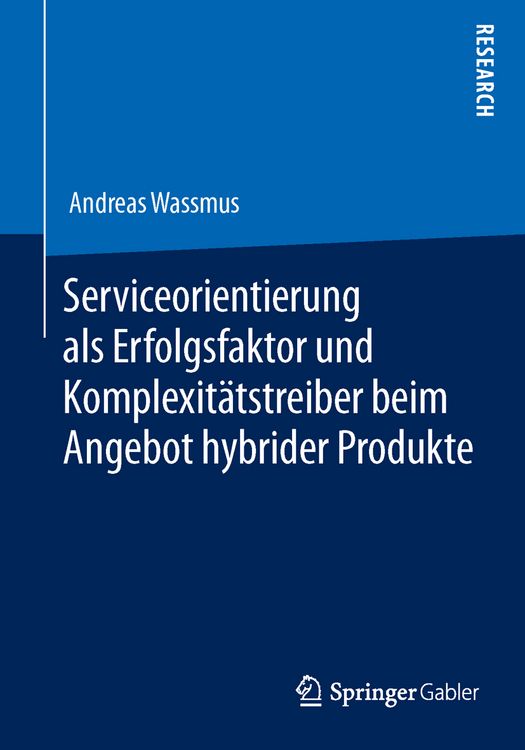 Produktbild: Serviceorientierung als Erfolgsfaktor und Komplexit&auml;tstreiber beim Angebot hybrider Produkte