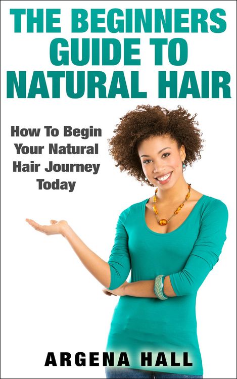 Produktbild: The Beginners Guide To Natural Hair: How To Begin Your Natural Hair Journey Today