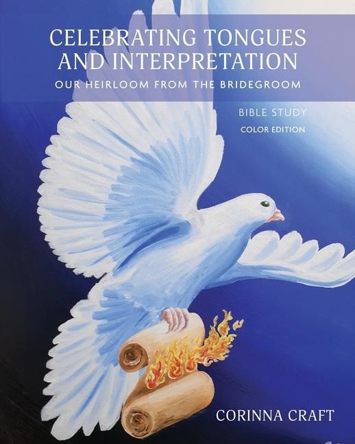 Produktbild: Celebrating Tongues and Interpretation, Our Heirloom from the Bridegroom