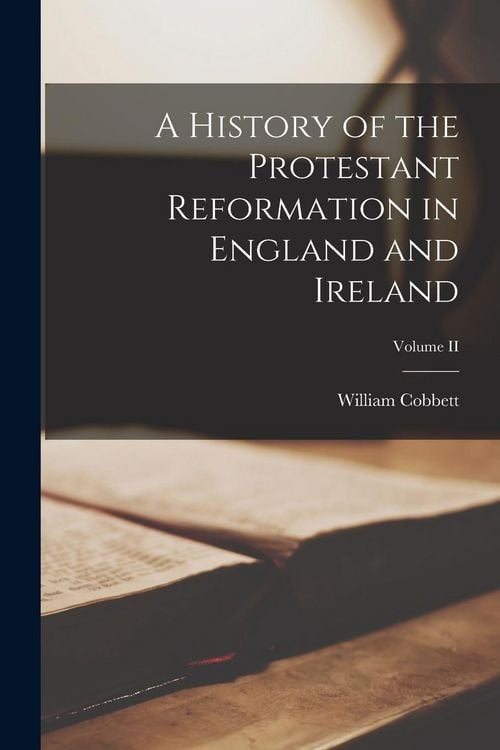 Produktbild: A History of the Protestant Reformation in England and Ireland; Volume II