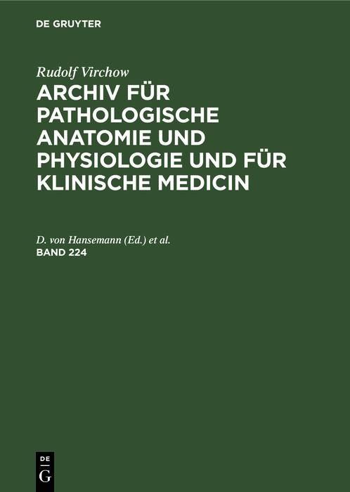 Produktbild: Rudolf Virchow: Archiv f&uuml;r pathologische Anatomie und Physiologie und f&uuml;r klinische Medicin. Band 224