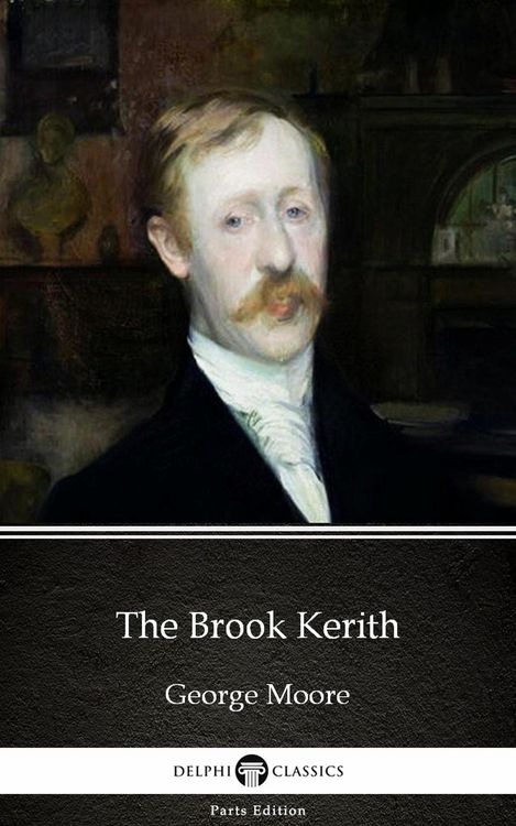 Produktbild: The Brook Kerith by George Moore - Delphi Classics (Illustrated)