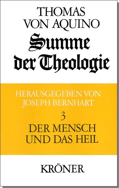 Summe der Theologie / Der Mensch und das Heil