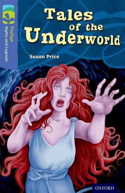Produktbild: Oxford Reading Tree TreeTops Myths and Legends: Level 17: Tales Of The Underworld