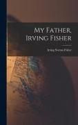 Produktbild: My Father, Irving Fisher