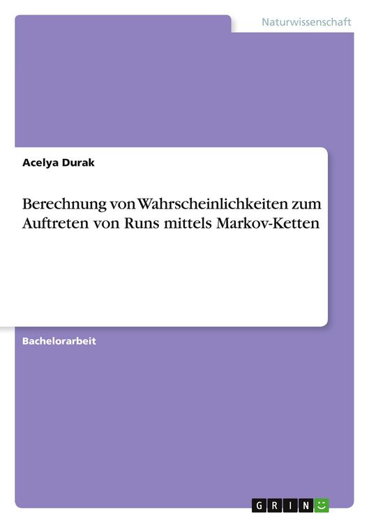 Produktbild: Berechnung von Wahrscheinlichkeiten zum Auftreten von Runs mittels Markov-Ketten