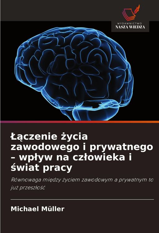 Produktbild: &iquest;&iquest;czenie &iquest;ycia zawodowego i prywatnego - wp&iquest;yw na cz&iquest;owieka i &iquest;wiat pracy