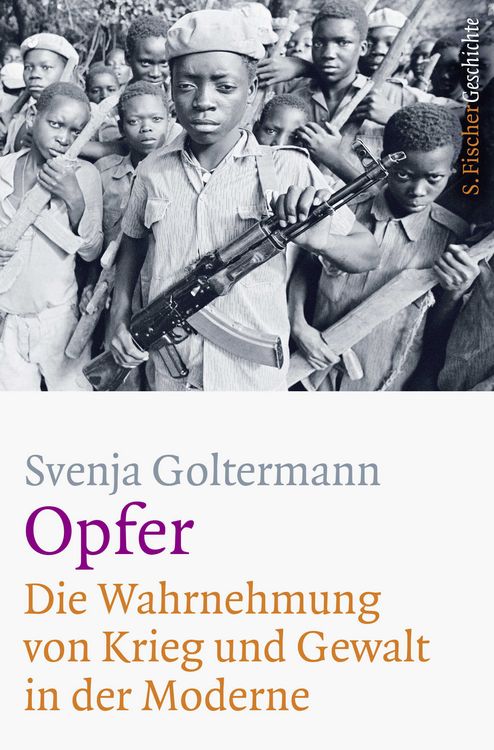 Produktbild: Opfer &ndash; Die Wahrnehmung von Krieg und Gewalt in der Moderne
