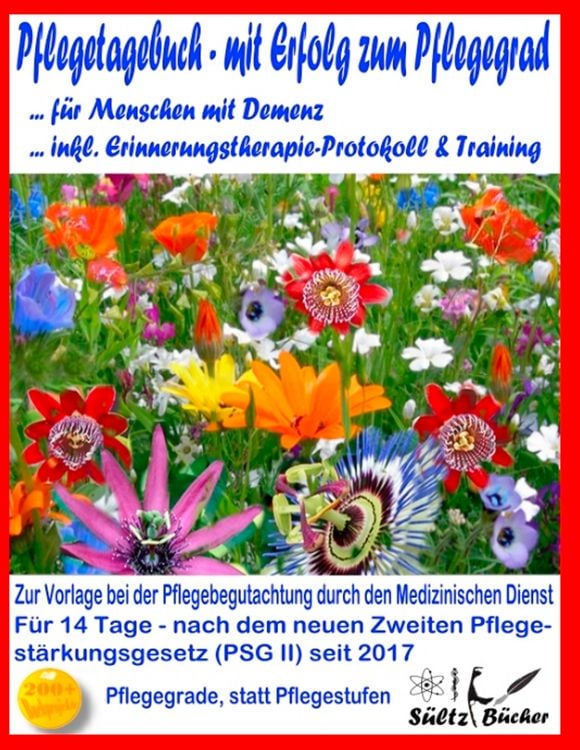 Produktbild: Pflegetagebuch f&uuml;r Menschen mit Demenz - mit Erfolg zum Pflegegrad - inkl. Erinnerungstherapie-Protokoll